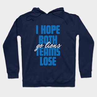 I Hope Both Teams Lose Go lion Hoodie